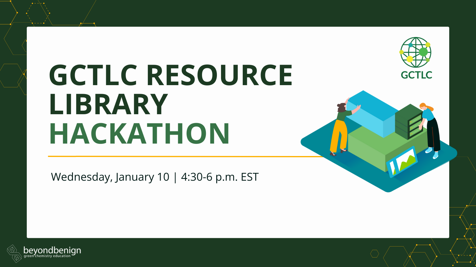 Green border with human figures building. Text reads: GCTLC Resource Library Hackathon: Wednesday, Jan 10 from 4:30-6 PM EST