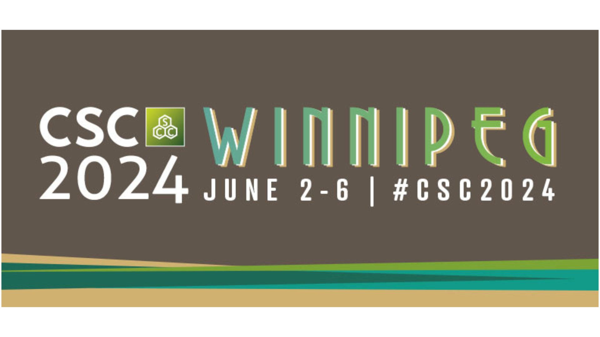 A brown banner with green and tan elements a the bottom. White text reads: CSC 2024 with the CSC logo (a molecular design). Green capitalized text reads Winnipeg, followed by white text reading: June 2-6, #CSC2024