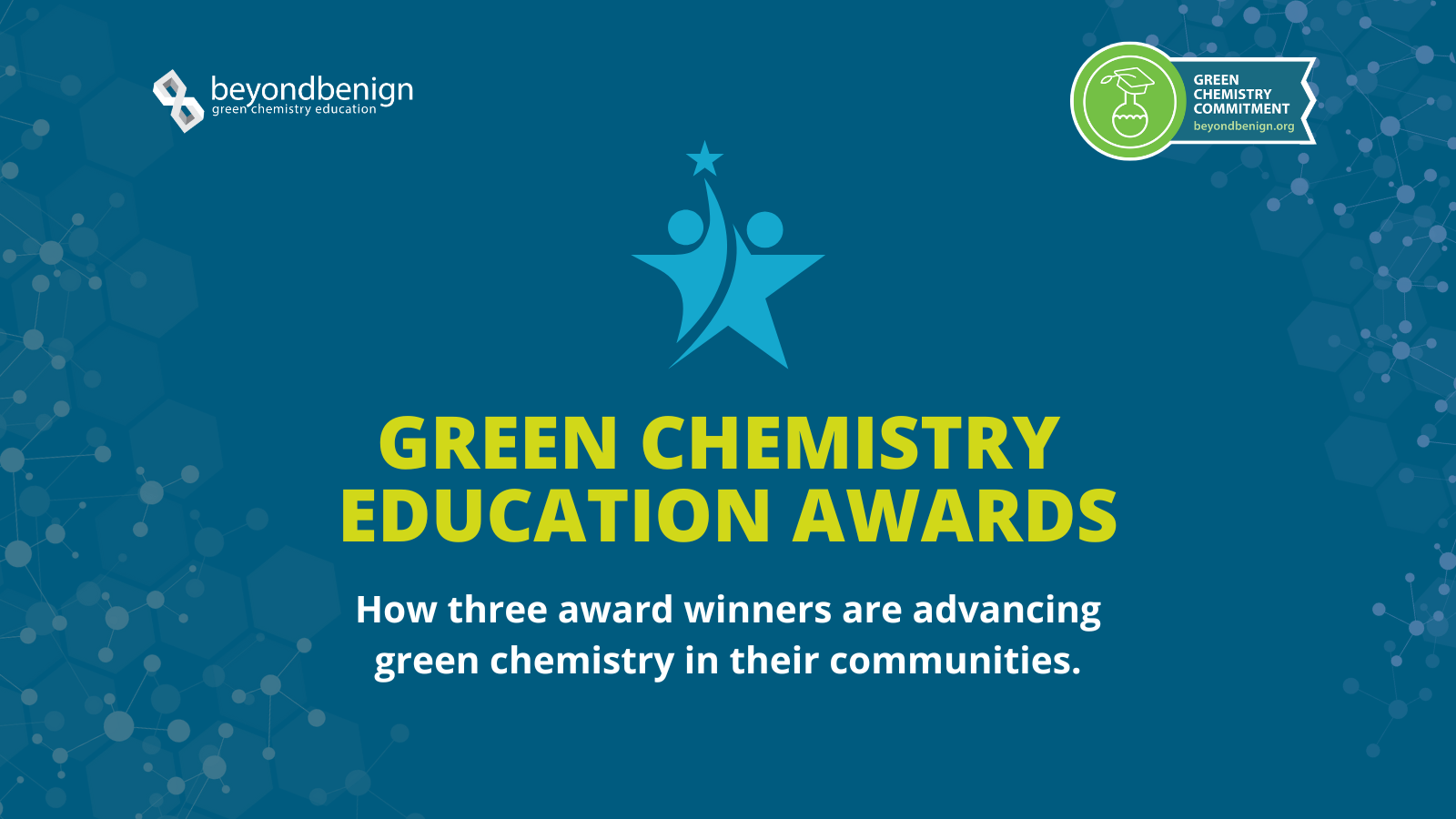 Graphic promoting the Green Chemistry Education Awards from Beyond Benign. The image features two stylized human figures reaching for a star above bold text that reads "Green Chemistry Education Awards." Below, smaller text says, "How three award winners are advancing green chemistry in their communities." Logos for Beyond Benign and the Green Chemistry Commitment appear in the top corners. The background includes a subtle molecular pattern.